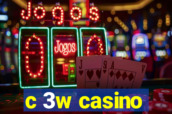 c 3w casino